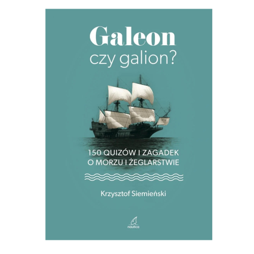 Książka Galeon czy galion Krzysztof Siemieński okładka łamigłówki żeglarskie Nautica